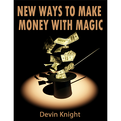 New ways to make money from magic by Devin Knight - ebook